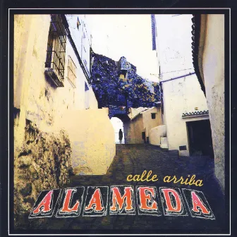 Calle Arriba by Alameda