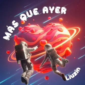 MAS QUE AYER by Liuzin