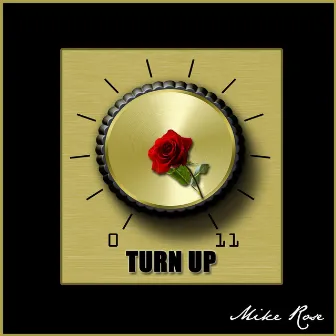 Turn Up by Mike Rose