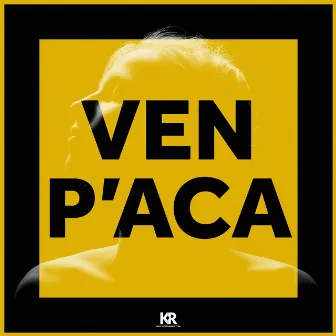 Ven P'Aca by Kevin Reinoso