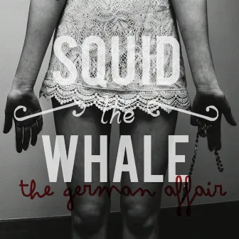 The German Affair (feat. Ben Liebsch) by Squid The Whale