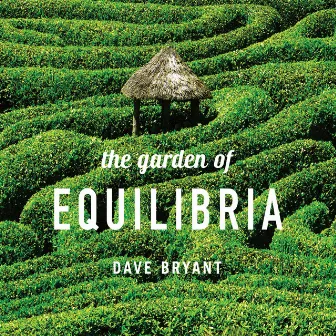 The Garden of Equilibria by Dave Bryant