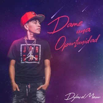 Dame una Oportunidad by Dylan El Menor