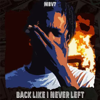 Back like i never left by MBv7