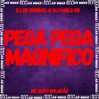 Pega Pega Magnífico by dj zb original