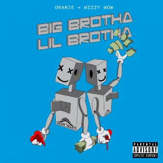 Big Brotha Lil Brotha by Oranje