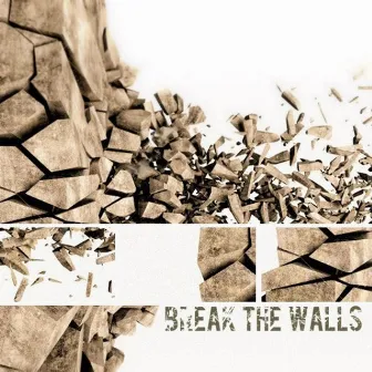 Break the Walls by Twist Hokan