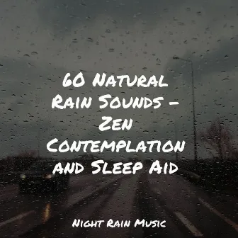 60 Natural Rain Sounds - Zen Contemplation and Sleep Aid by The Sleep Specialist