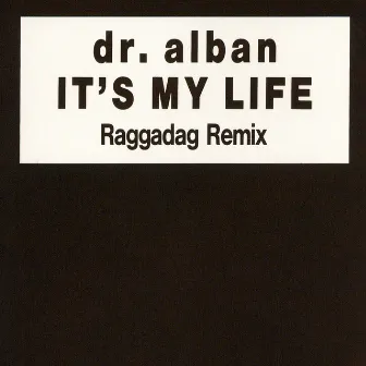 It's My Life (Remixes) by Dr. Alban