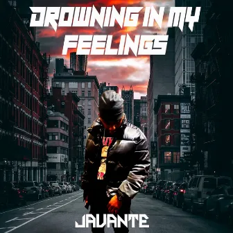 Drowning in My Feelings by JaVante