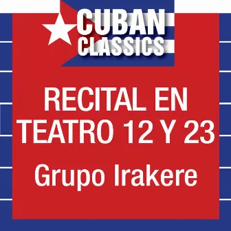 Recital en Teatro 12 y 23 by Irakere