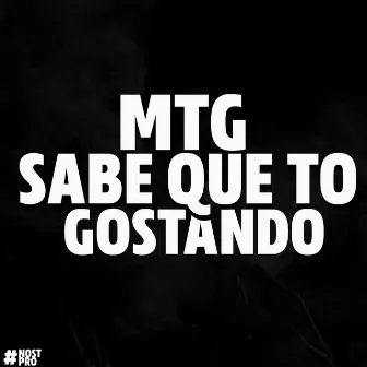 Mtg - Sabe Que to Gostando by Proopedrinho