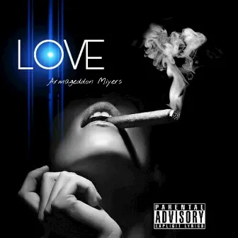 LOVE by Armageddon Miyers