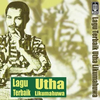 Lagu Terbaik Utha Likumahuwa by Utha Likumahuwa