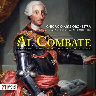 Al Combate: Rediscovered Galant Music from Eighteenth-Century Mexico by Ignacio Jerusalem y Stella