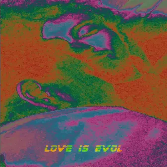 Love Is Evol by LouieGee