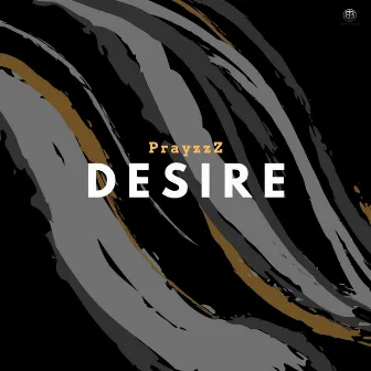 Desire by PrayzzZ