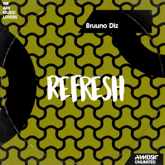 Refresh by Bruuno Diz