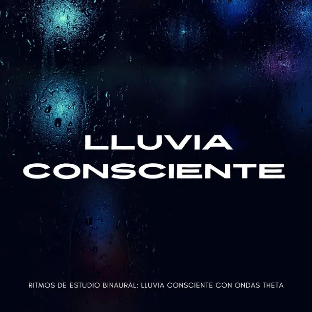 Ritmos De Estudio Binaural: Lluvia Consciente Con Ondas Theta