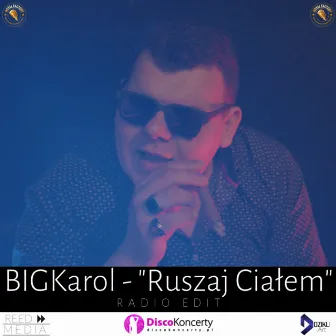 Ruszaj ciałem (Radio Edit) by BIGKarol