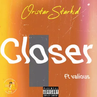 Closer by Oristarr