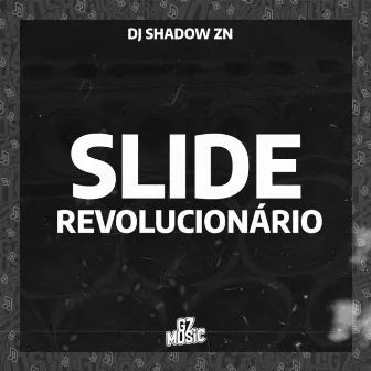 Slide Revolucionário by DJ SHADOW DA ZN