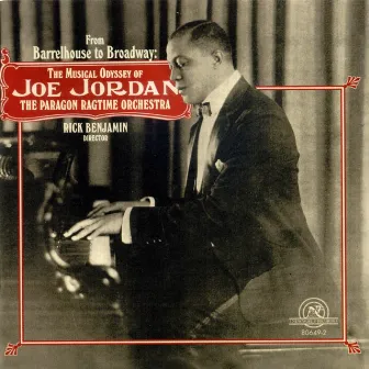 From Barrelhouse To Broadway: The Musical Odyssey Of Joe Jordan by Paragon Ragtime Orchestra