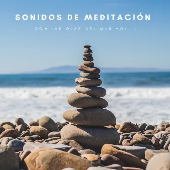 Sonidos De Meditación Con Las Olas Del Mar Vol. 1 by 