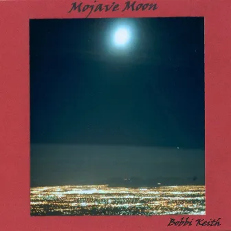 Mojave Moon by Bobbi Keith