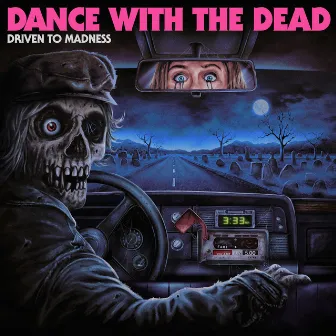 Driven to Madness by Dance With the Dead