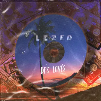 Des lovés by Lezed