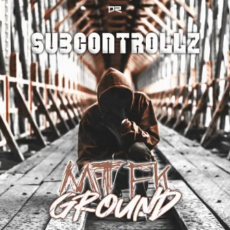 MTFK Ground by SubControllZ