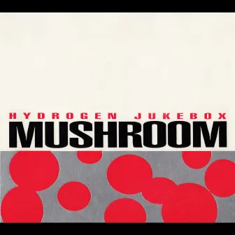 Hydrogen Jukebox by Mushroom