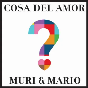 Cosa Del Amor - Single by Muri & Mario