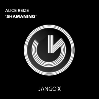 Shamaning by Alice Reize