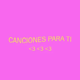 Canciones para Ti by Jean Paul Medroa