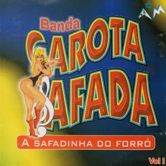 A Safadinha do Forró, Vol. 1 (Ao Vivo) by Banda Garota Safada