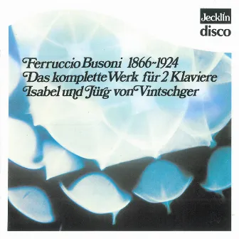 Ferruccio Busoni: Das komplette Werk für 2 Klaviere by Jürg von Vintschger