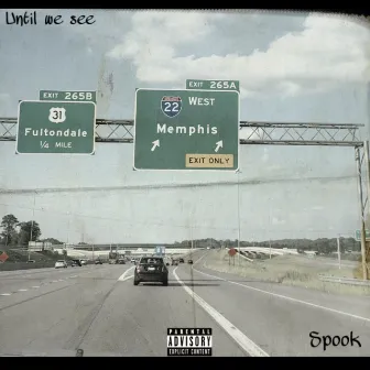 Until We See by Spook k