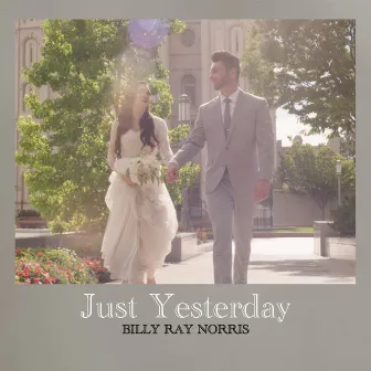 Just Yesterday by Billy Ray Norris