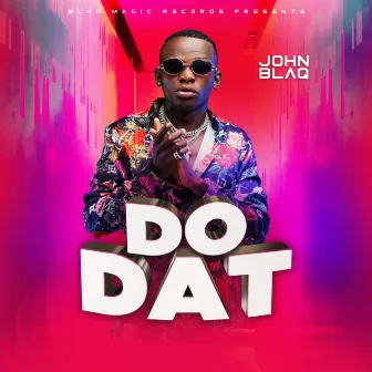 Do Dat by John Blaq