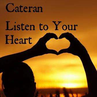 Listen to Your Heart by Cateran