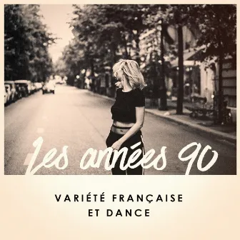 Les années 90 : variété française et dance by 