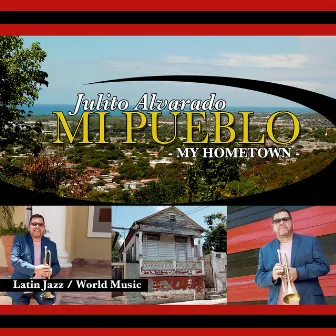 Mi Pueblo - My Hometown by Julito Alvarado