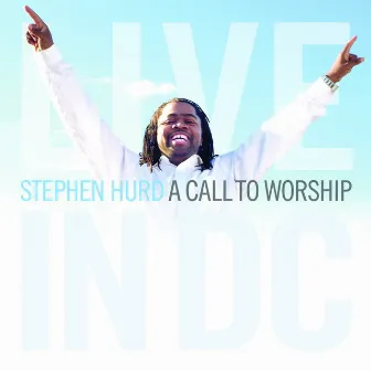 A Call To Worship (Live) by Stephen Hurd