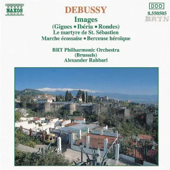 Debussy: Images / Le Martyre De Saint Sebastien by Belgian Radio and Television Philharmonic Orchestra