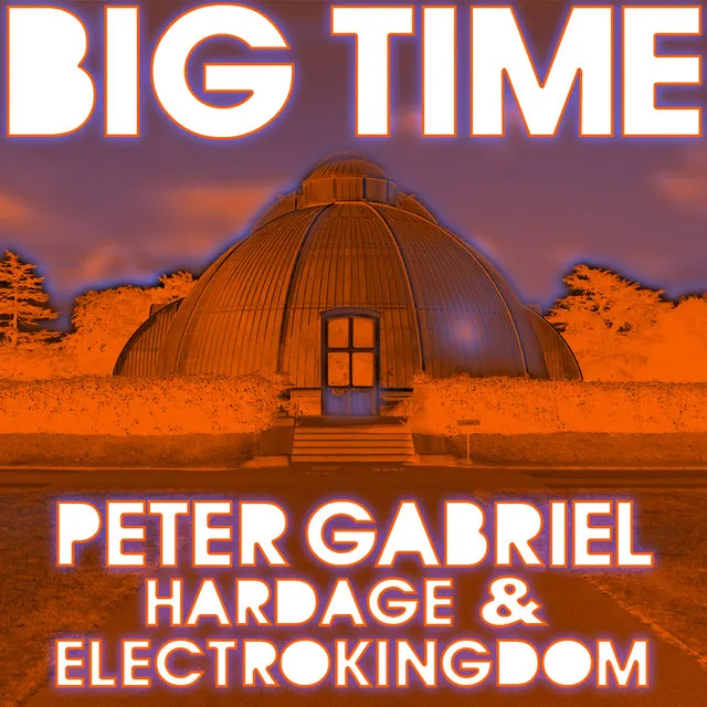 Big Time (feat. Peter Gabriel & Electrokingdom)