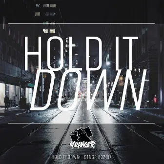 Hold It Down by Stranger