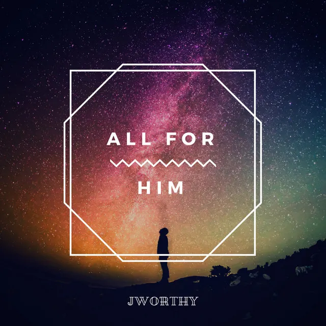 All for Him