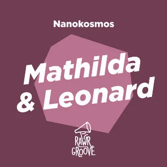 Mathilda & Leonard by Nanokosmos